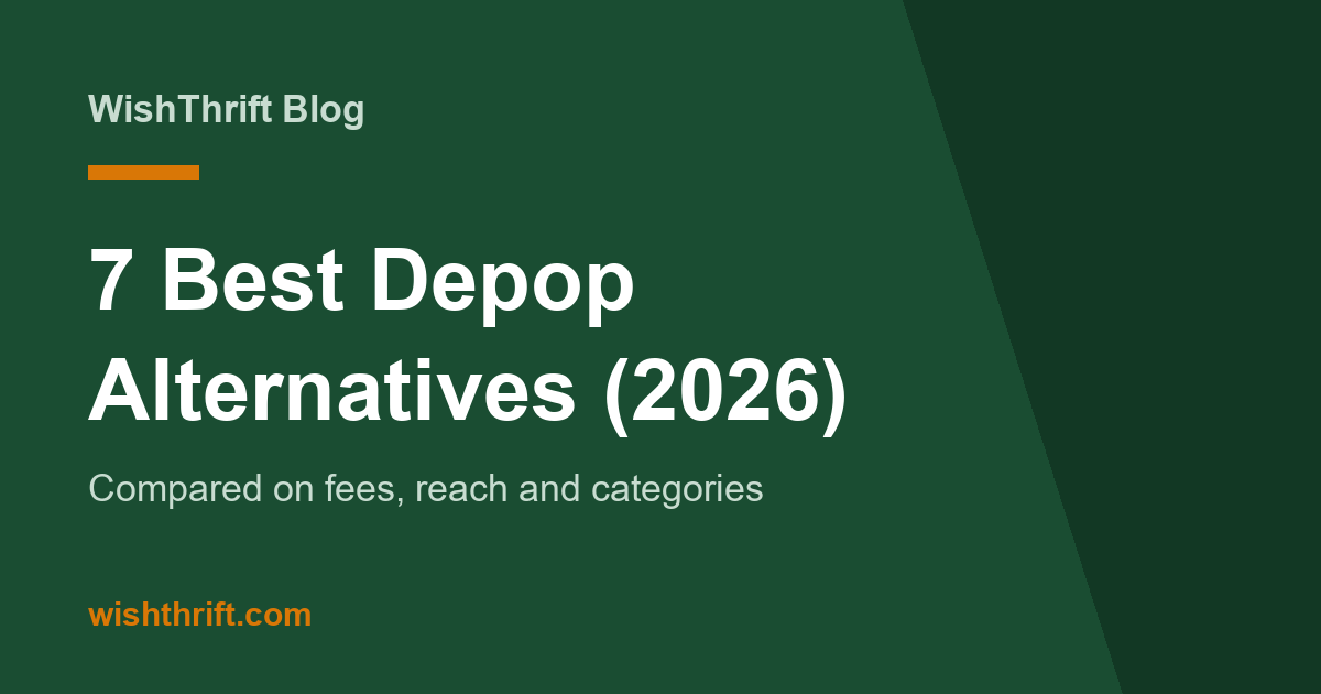 7 Best Depop Alternatives in 2026 (Compared on Fees, Reach & Categories)