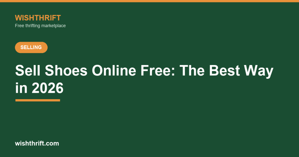Sell Shoes Online Free: The Best Way in 2026