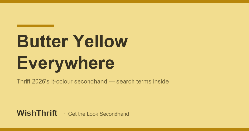 Butter Yellow Is 2026's It Colour: How to Thrift It for Less