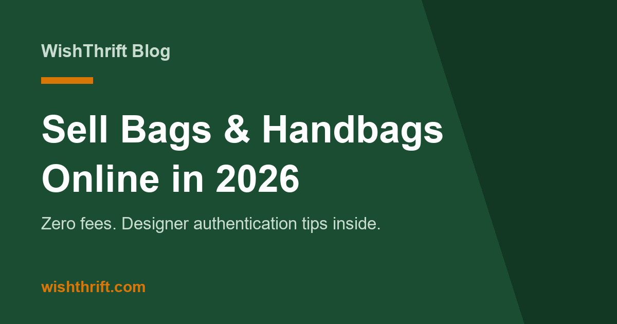 How to Sell Handbags Online in 2026 (Fees, Authentication & Best Prices)