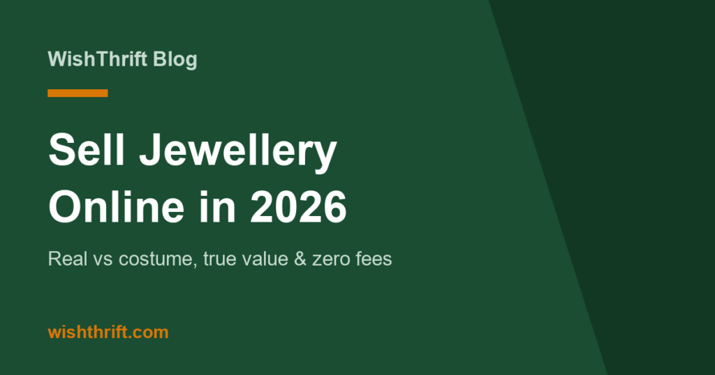 How to Sell Jewellery Online in 2026 (Real vs Costume, Value & Zero Fees)