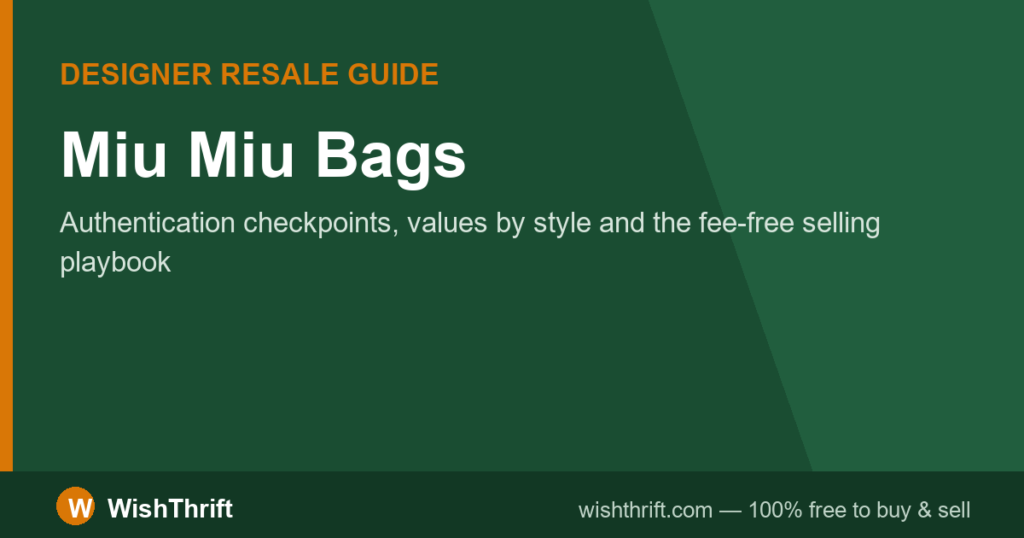 Miu Miu Bags Secondhand: Authentication, Values & Selling Guide 2026