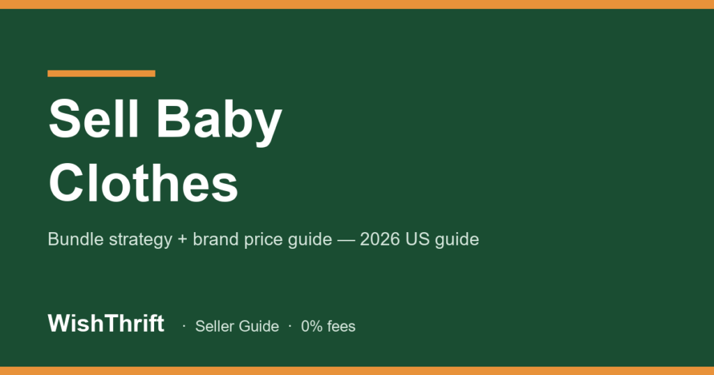 How to Sell Baby Clothes Online for the Most Money (2026 Guide)