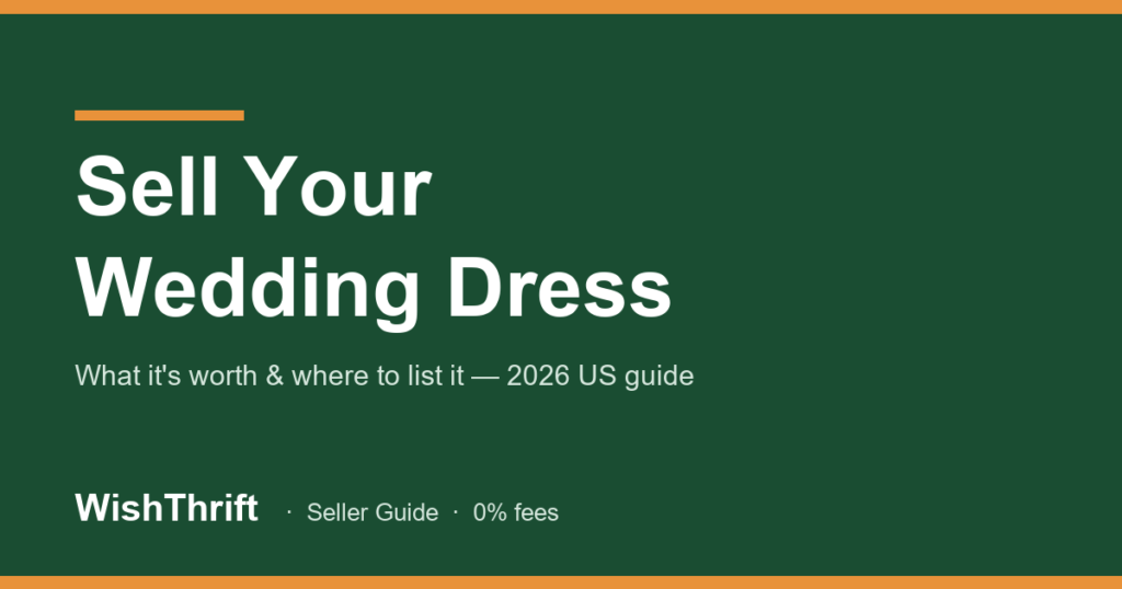 How to Sell Your Wedding Dress Online in 2026 (and What It's Worth)