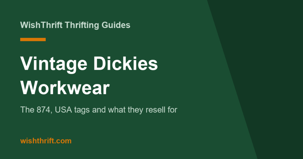 Vintage Dickies - Thrifting Guide (874s, USA Tags & Value)