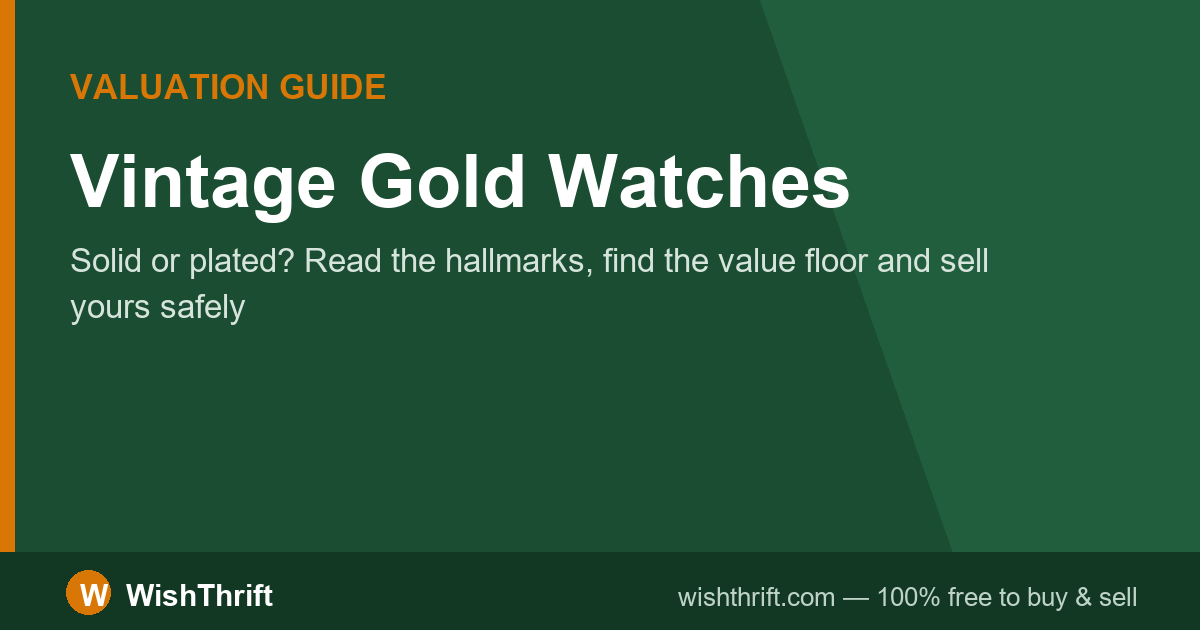 Vintage gold watch guide cover — hallmark checks, value tiers and safe selling for 2026
